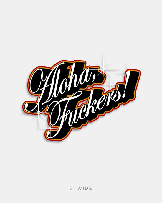 ALOHA F*CKERS! Sticker